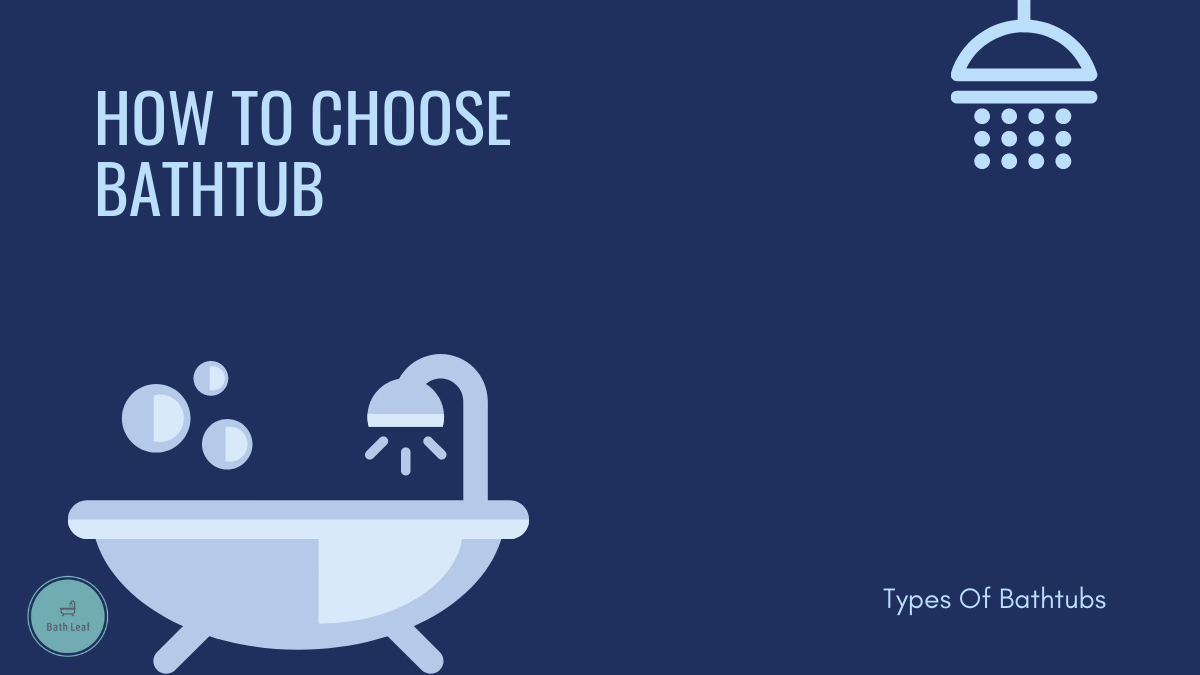 How To Choose Bathtub Types Of Bathtubs USA 2021